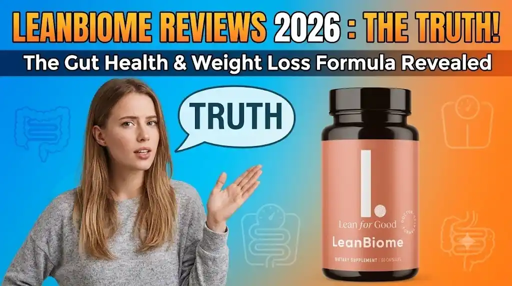 LeanBiome Reviews 2026 : The Truth About This Gut Health & Weight Loss Formula 10 LeanBiome